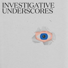 Investigative Underscores