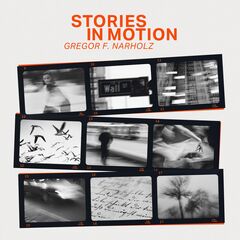 Gregor F. Narholz: Stories In Motion