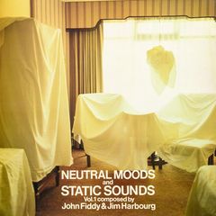 Neutral Moods And Static Sounds